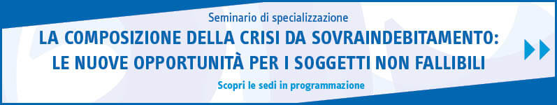 La composizione della crisi da sovraindebitamento: le nuove opportunità per i soggetti non fallibili