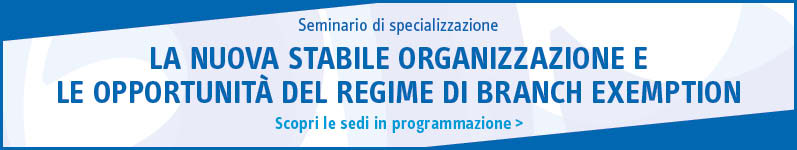 La nuova stabile organizzazione e le opportunità del regime di branch exemption