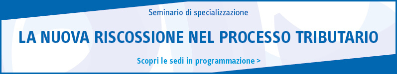 La nuova riscossione nel processo tributario