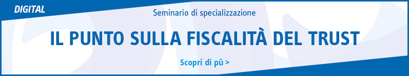 Il punto sulla fiscalità del trust