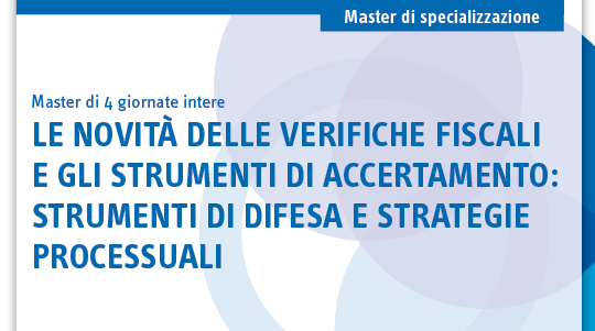 Le novità delle verifiche fiscali e gli strumenti di accertamento: strumenti di difesa e strategie processuali