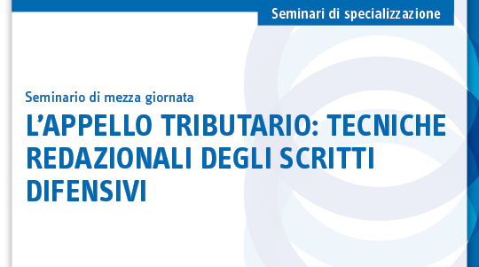 L’appello tributario: tecniche redazionali degli scritti difensivi