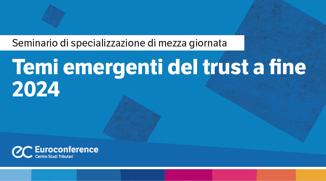 Temi emergenti del trust a fine 2024