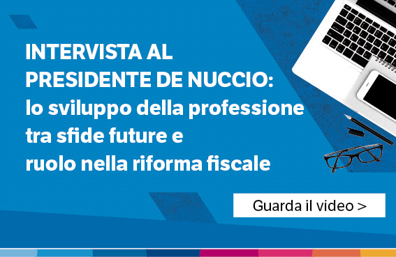 Intervista al Presidente De Nuccio: lo sviluppo della professione tra sfide future e ruolo nella riforma fiscale