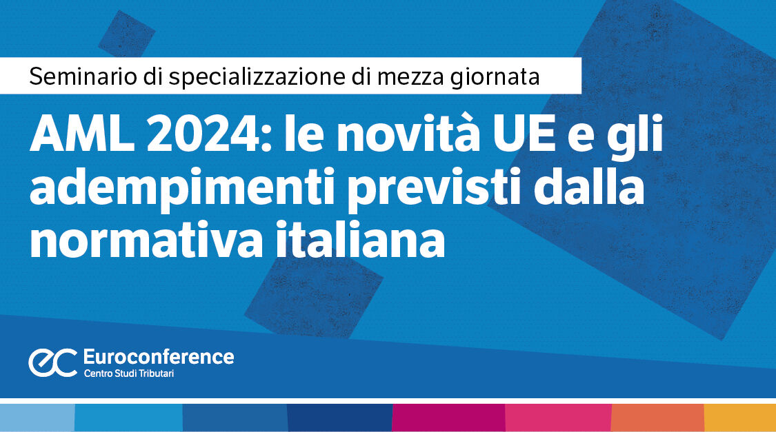 AML 2024: le novità UE e gli adempimenti previsti dalla normativa italiana