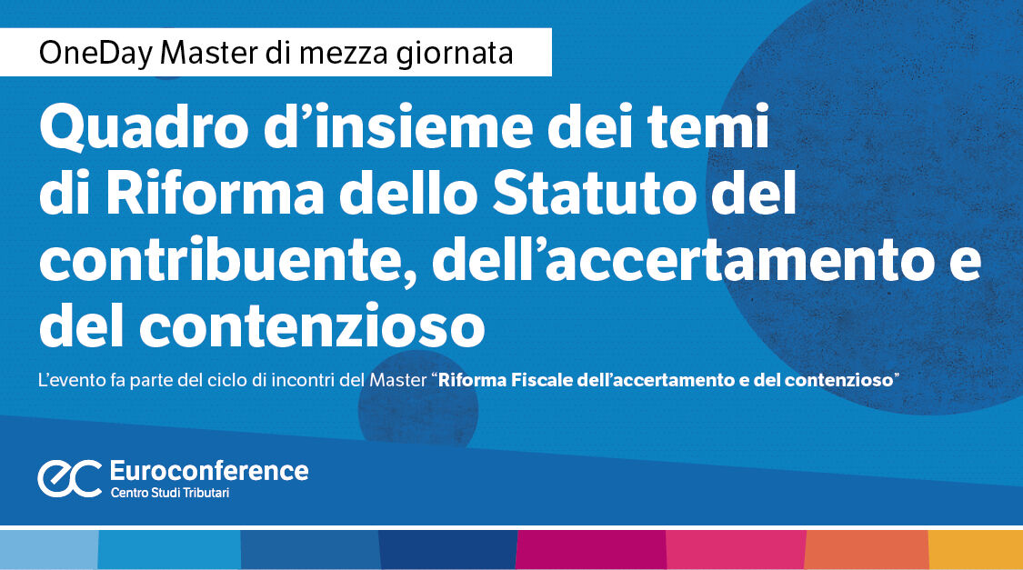 Quadro d’insieme dei temi di Riforma dello Statuto del contribuente, dell’accertamento e del contenzioso