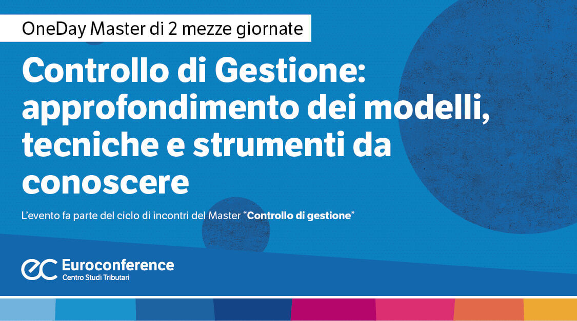 Controllo di Gestione: approfondimento dei modelli, tecniche e strumenti da conoscere