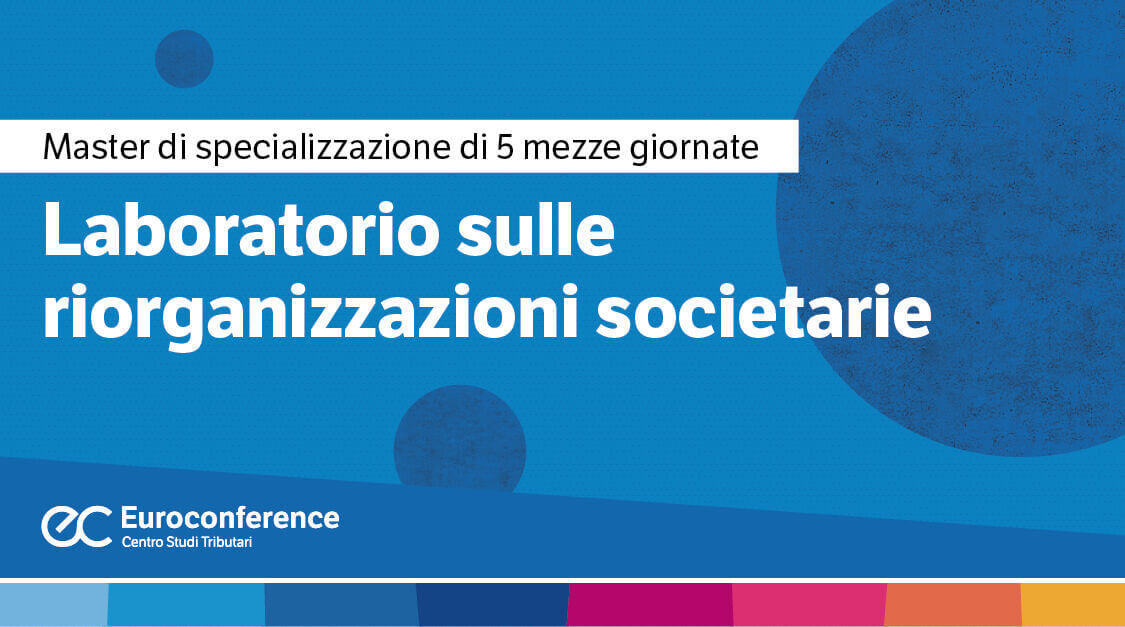 Laboratorio sulle riorganizzazioni societarie