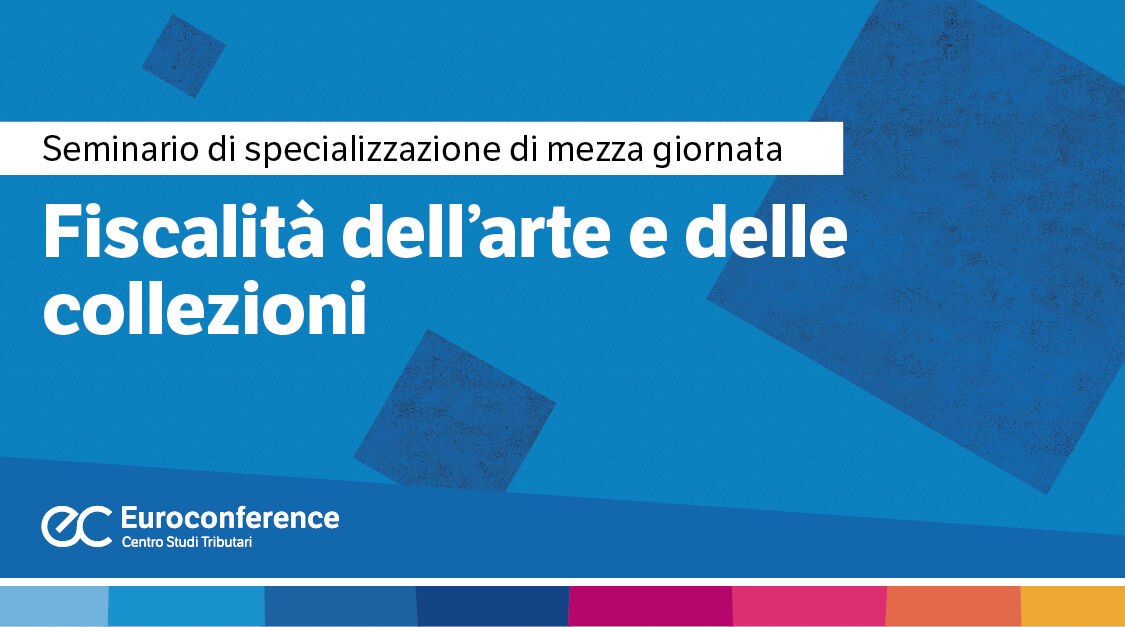 Fiscalità dell’arte e delle collezioni