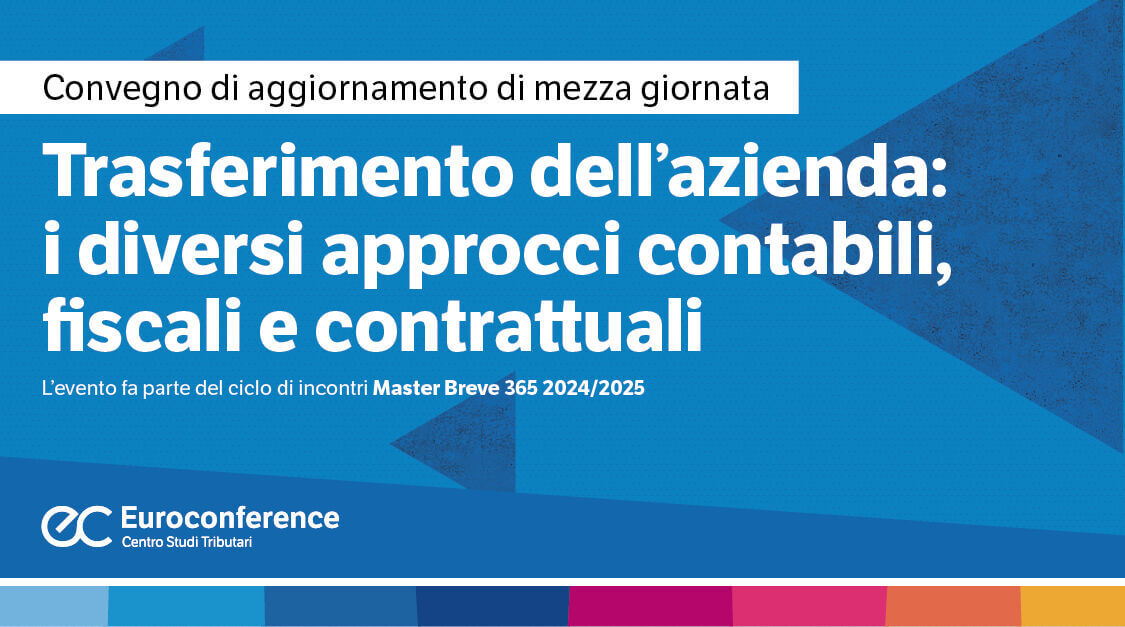 Trasferimento dell’azienda: i diversi approcci contabili, fiscali e contrattuali