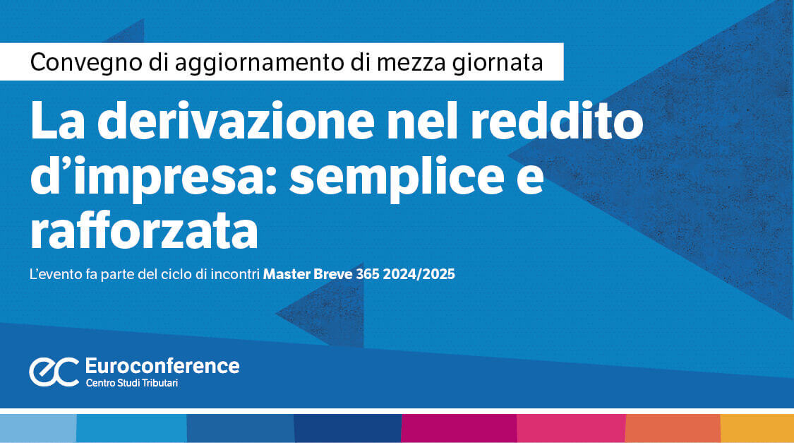 La derivazione nel reddito d’impresa: semplice e rafforzata