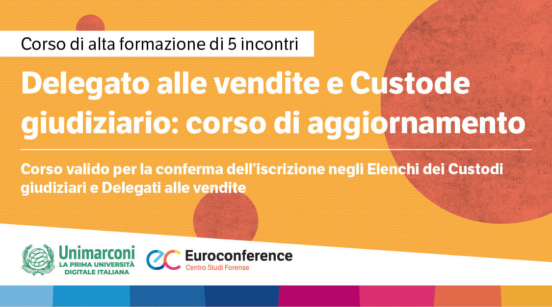 Delegato alle vendite e custode giudiziario: corso abilitante di aggiornamento