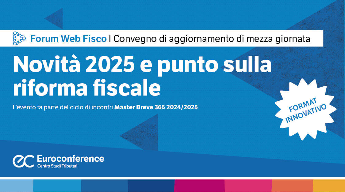 Novità 2025 e punto sulla riforma fiscale